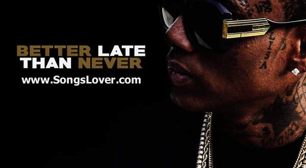 Soulja Boy Better Late Than Never