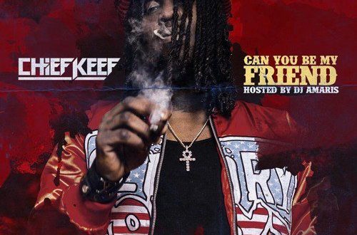 Chief Keef Can You Be My Friend
