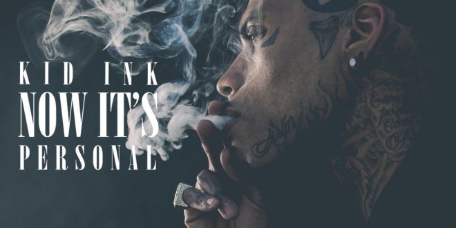 Kid Ink Now Its Personal