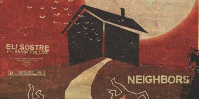 Eli Sostre Ft. Kevin Pollari Neighbors 1