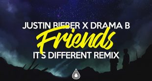Justin Bieber and Drama B Friends its different Remix