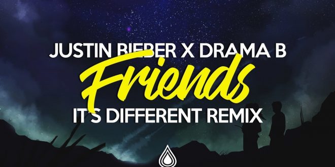 Justin Bieber and Drama B Friends its different Remix