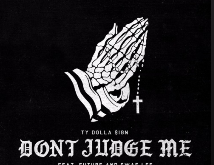 Ty Dolla ign feat. Future and Swae Lee Dont Judge Me