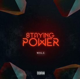 Wale Staying Power