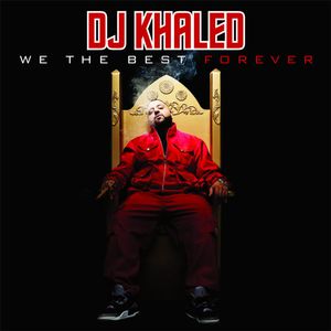 DJ Khaled We The Best Forever 2011