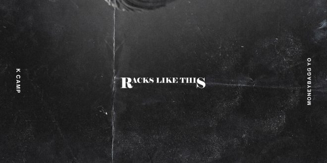 K Camp Racks Like This feat. Moneybagg