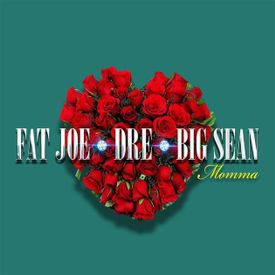 Fat Joe Big Sean Dre Momma
