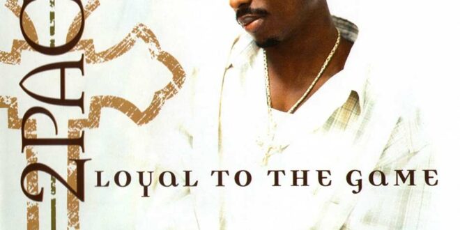 2PAC - Loyal To The Game (DE)