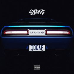 42 Dugg – IDGAF