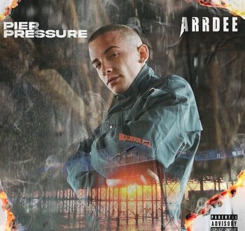 ArrDee - Pier Pressure (2022)