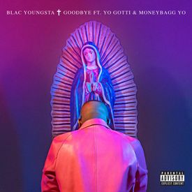 Blac Youngsta Goodbye feat. Yo Gotti Moneyback