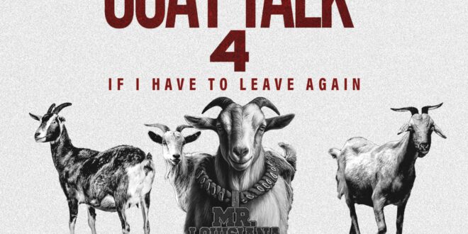 Boosie Badazz - Goat Talk 4: If I Have to Leave Again [E]
