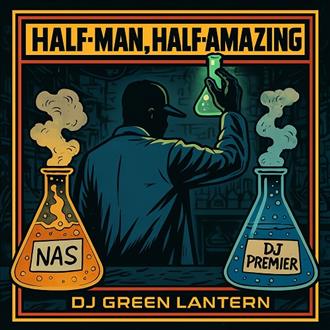 DJ Green Lantern - Nas and DJ Premier - Half Man - Half Amazing (2025)