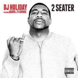 DJ Holiday 2 Seater feat. Quavo 21 Savage