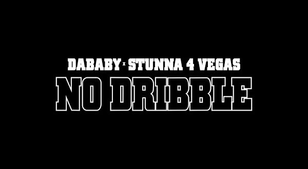 DaBaby NO DRIBBLE feat. Stunna 4 Vegas