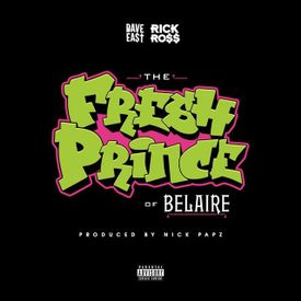 Dave East Rick Ross Fresh Prince of Belaire