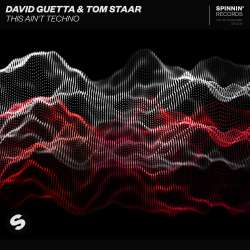 David Guetta Tom Staar This Aint Techno
