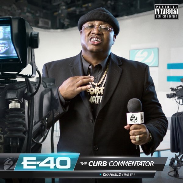 E-40 - The Curb Commentator Channel 2 - EP 1 E-40 - The Curb Commentator Channel 2 - EP