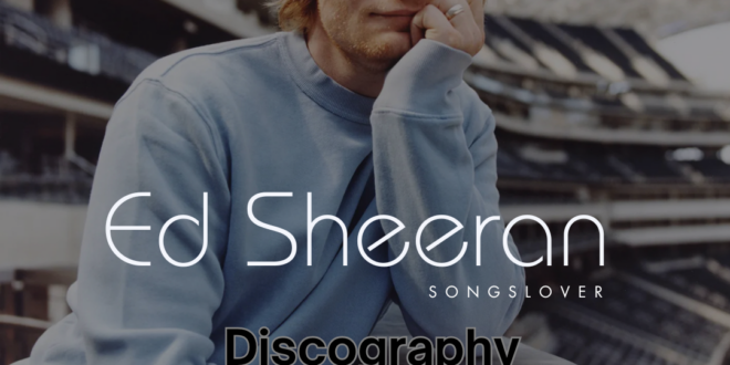 Ed Sheeran - Discography
