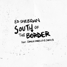 Ed Sheeran South of the Border feat. Camila