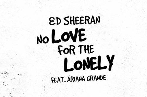 Ed Sheeran – No Love For The Lonely
