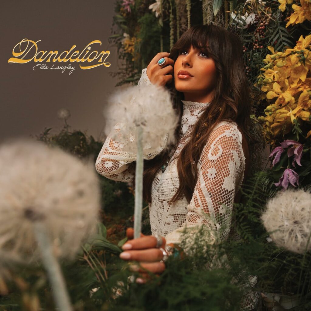 Ella Langley - Dandelion 1 Ella Langley Dandelion