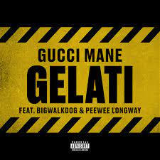 Gucci Mane Gelati feat. BigWalkDog Peewee Longway