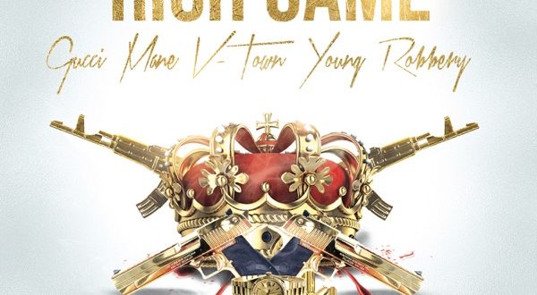 Gucci Mane V Town Young Robbery Rich Game