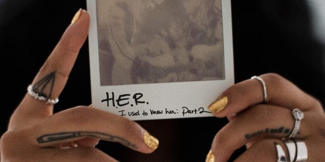 H.E.R. I Used to Know Her Part 2