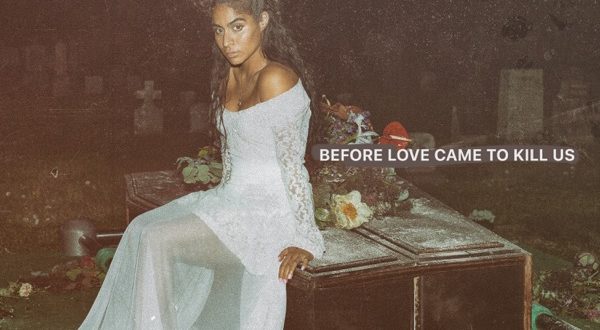 Jessie Reyez BEFORE LOVE CAME TO KILL US