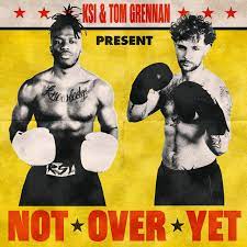 KSI Not Over Yet feat. Tom Grennan