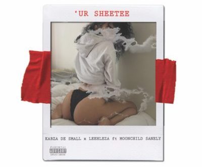 Kabza De Small Leehleza Ur Sheetee ft. Moonchild Sanelly