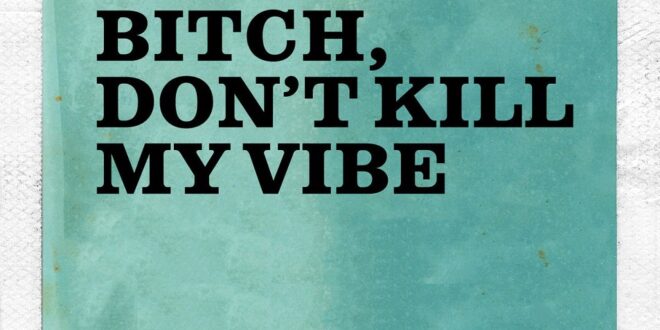 Kendrick Lamar - Bitch Dont Kill My Vibe (Remixes) (EP)