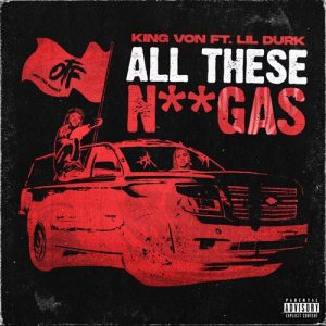 King Von All These Niggas feat. Lil Durk