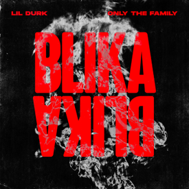 Lil Durk Only The Family Blika Blika