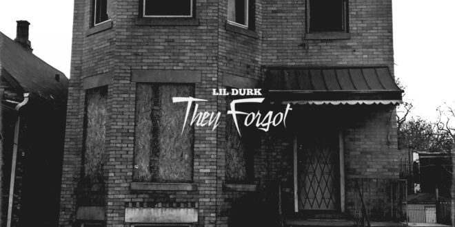 Lil Durk - They Forgot