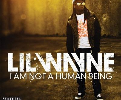 Lil Wayne - I Am Not A Human Being