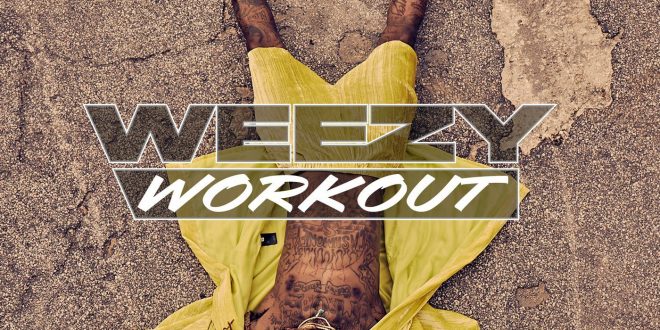Lil Wayne - Weezy Workout