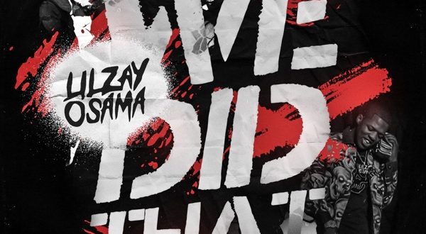 Lil Zay Osama We Did That