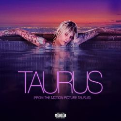 Machine Gun Kelly Taurus From The Motion Picture Taurus feat. Naomi Wild