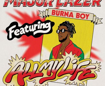 Major Lazer Burna Boy All My Life feat. Burna Boy