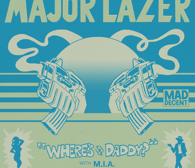 Major Lazer - Wheres The Daddy (feat. M.I.A.)