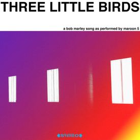 Maroon 5 Three Little Birds