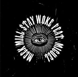 Meek Mill Stay Woke feat. Miguel