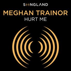 Meghan Trainor Hurt Me From Songland