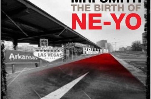 Ne Yo The Apprenticeship Of Mr. Smith The Birth Of Ne Yo