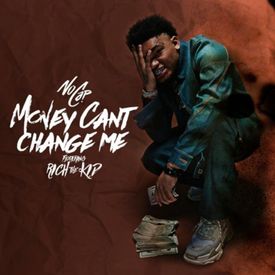 NoCap Money Cant Change Me feat. Rich The Kid