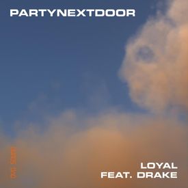 PARTYNEXTDOOR Loyal feat. Drake