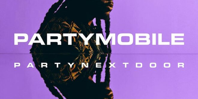 PARTYNEXTDOOR - PARTYMOBILE (Chopped Not Slopped) [E]
