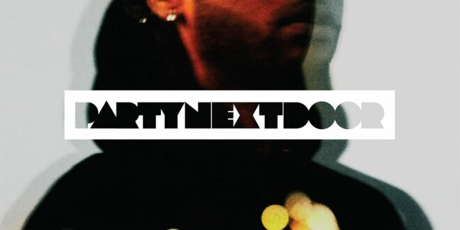 PARTYNEXTDOOR - PARTYNEXTDOOR [E]